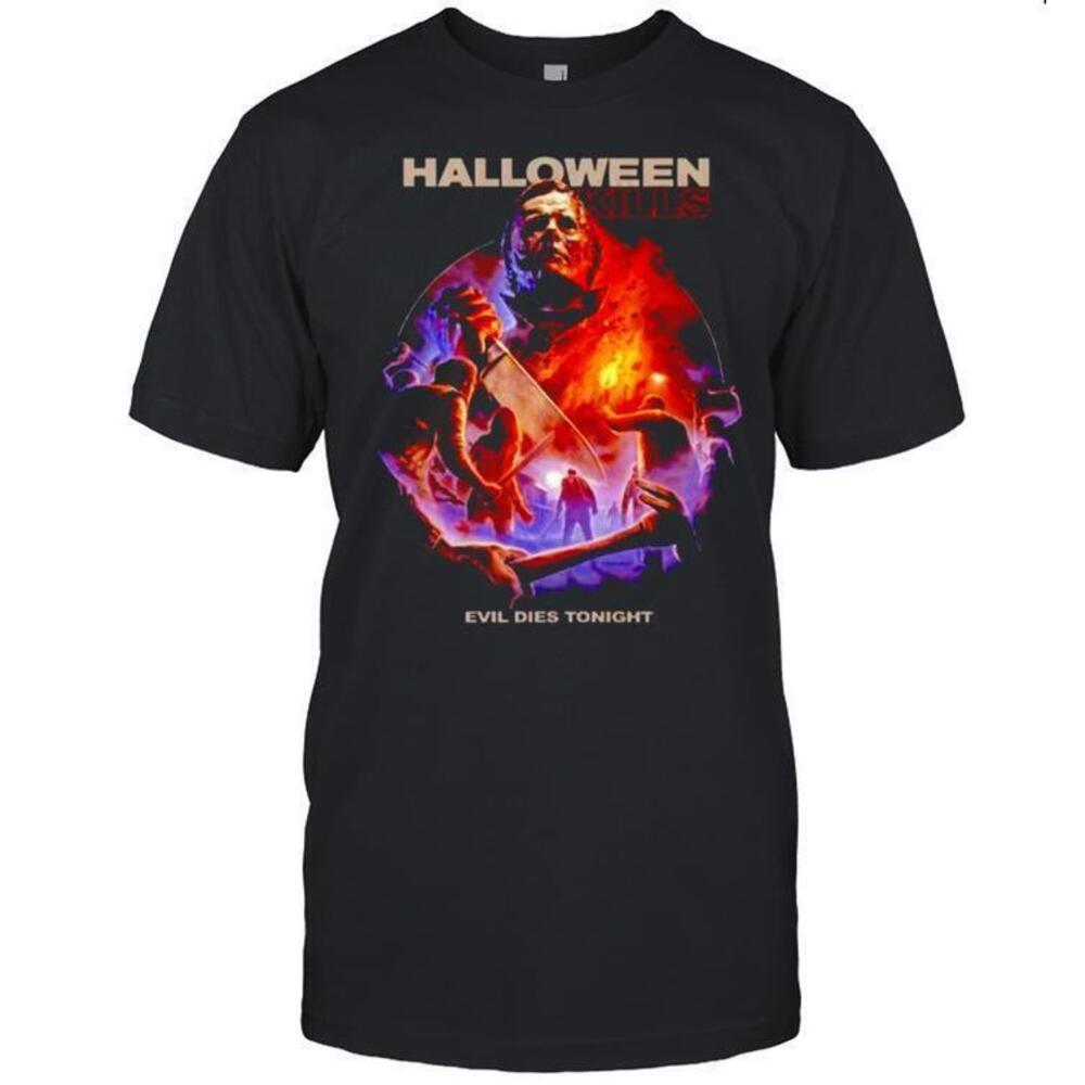 Michael Myers Halloween Kills Evil Dies Tonight Shirt 1